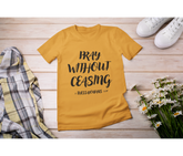 Pray Without Ceasing Adult T-Shirt