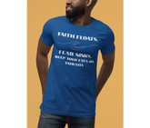 Faith Floats. Fear Sinks. Adult T-Shirt