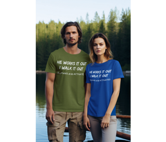He Works It Out. I Walk It Out Adult T-Shirt