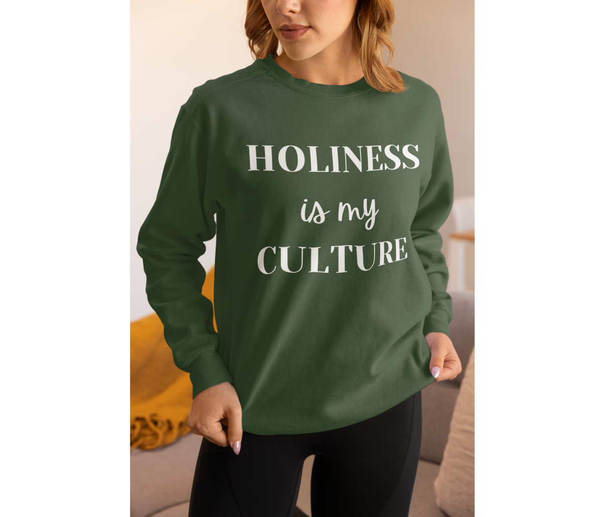 Holiness is my Culture Sweatshirt
