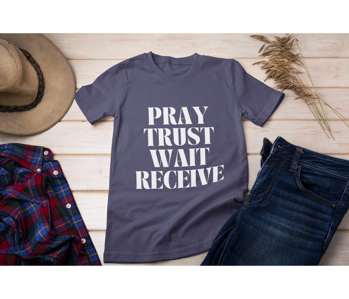 Pray Trust Wait Receive Adult T-Shirt