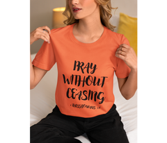 Pray Without Ceasing Adult T-Shirt