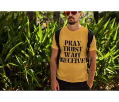 Pray Trust Wait Receive Adult T-Shirt