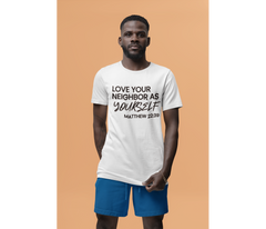 Love Your Neighbor As Yourself Adult T-Shirt